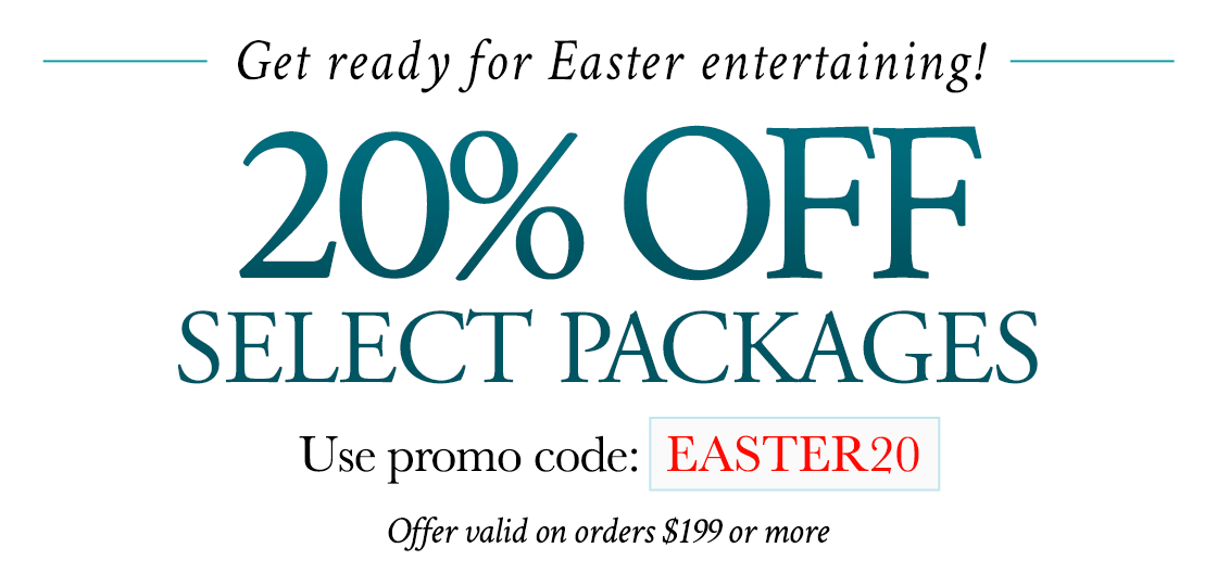 Receive 20% OFF Select Packages Use Code: EASTER20