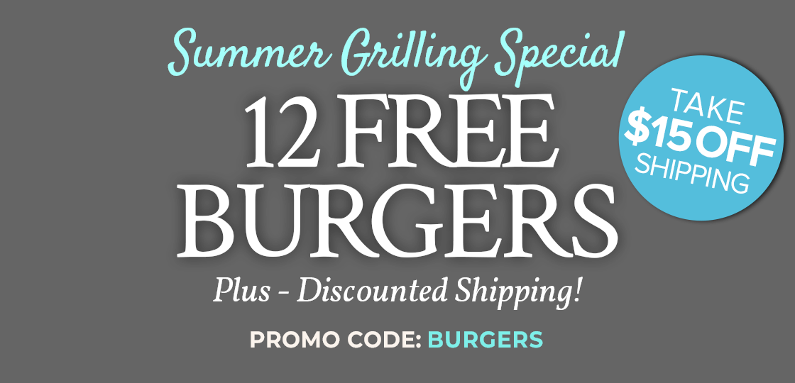 Receive 12 FREE Steak Burgers Plus $15 OFF on shipping